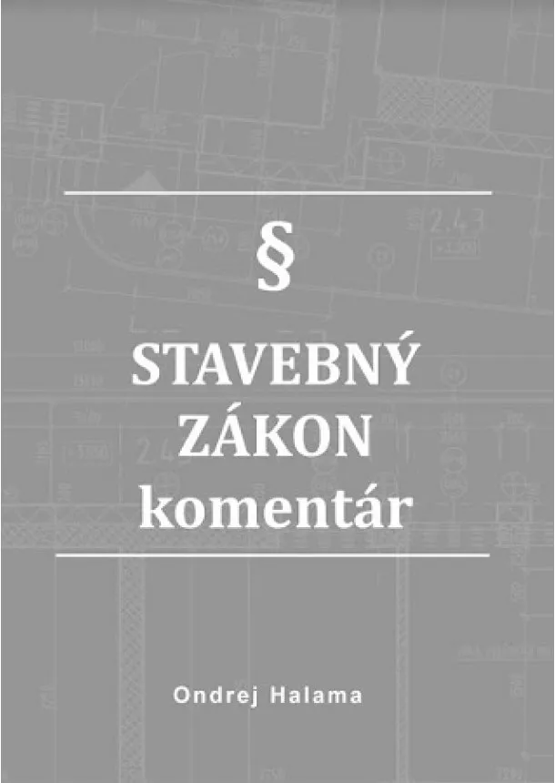 Ondrej Halama - Stavebný zákon - komentár