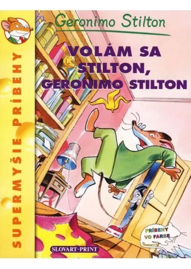 Volám sa Stilton, Geronimo Stilton - Supermyšie príbehy