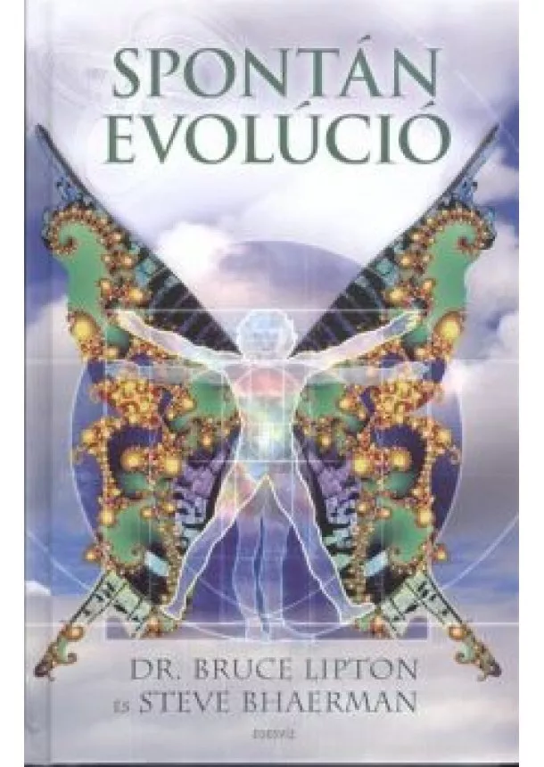 DR. BRUCE LIPTON - STEVE BHAERMAN - SPONTÁN EVOLÚCIÓ