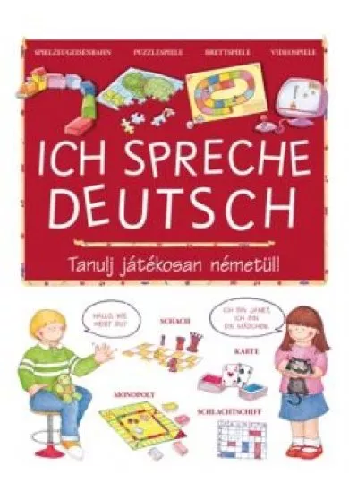 Ich Spreche Deutsch /Tanulj játékosan németül!