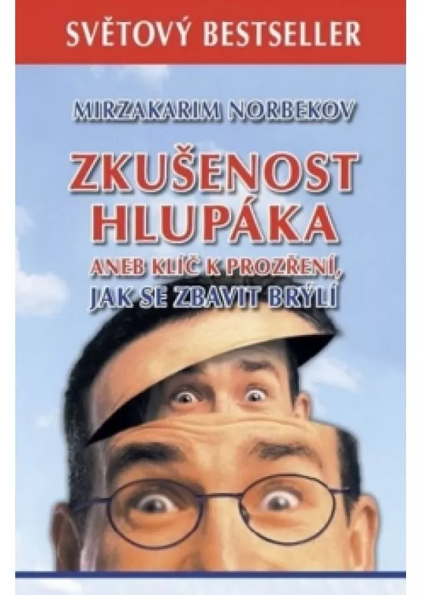 Mirzakarim Norbekov - Zkušenost hlupáka aneb klíč k prozření - Jak se zbavit brýlí