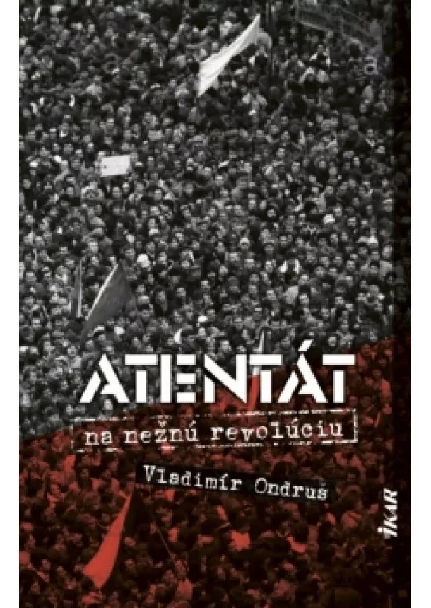 Vladimír Ondruš - Atentát na nežnú revolúciu, 2. vydanie