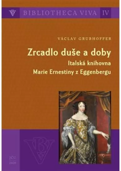 Zrcadlo duše a doby - Italská knihovna Marie Ernestiny z Eggenbergu