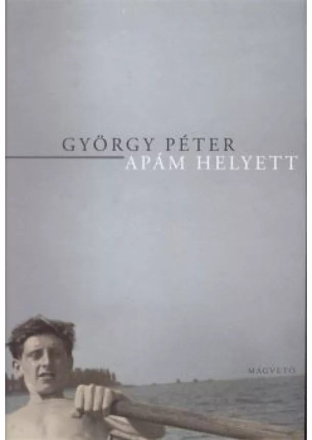 GYÖRGY PÉTER - APÁM HELYETT