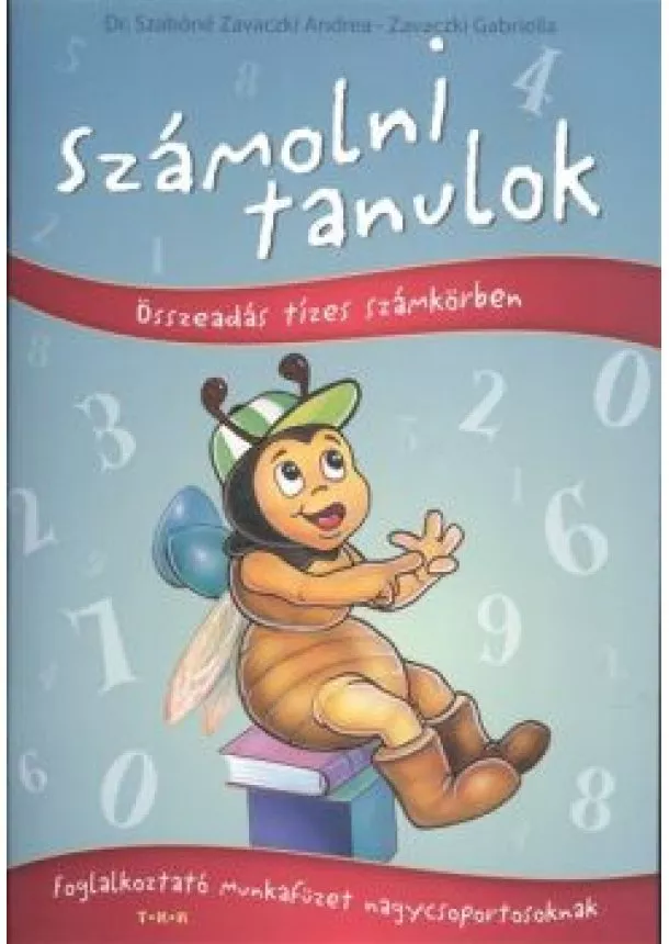 DR. SZABÓNÉ ZAVACZKI ANDREA - ZAVACZKI G - SZÁMOLNI TANULOK - ÖSSZEADÁS TÍZES SZÁMKÖRBEN