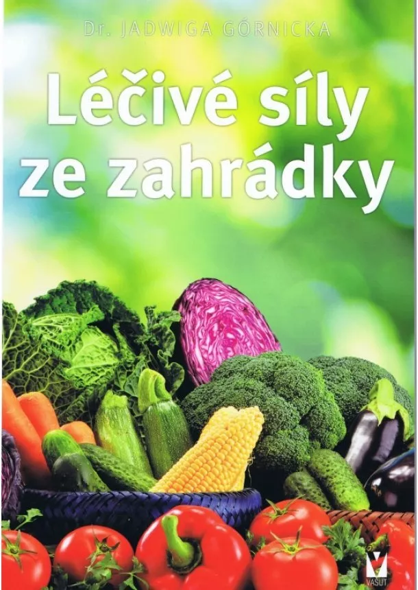 Jadwiga Górnicka - Léčivé síly ze zahrádky