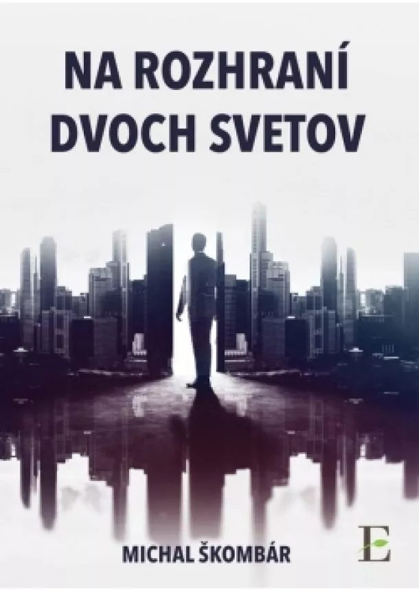 Michal Škombár - Na rozhraní dvoch svetov