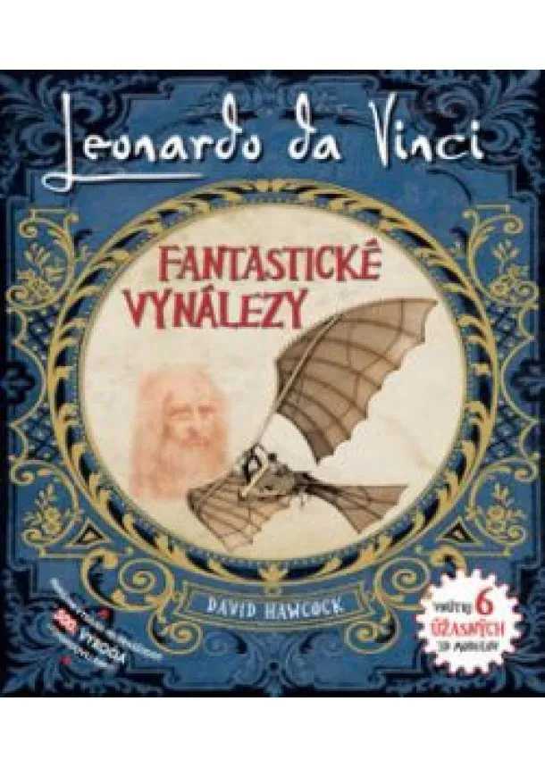 David Hawcock - Leonardo Da Vinci. Fantastické vynálezy