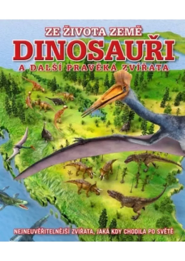 Darren Naish - Dinosauři a další pravěká zvířata