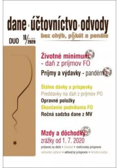 DUO 10/2020 - dane, účtovníctvo,odvody - Životné minimum - daň z príjmov FO, Príjmy a výdavky - pandémia, Štátne dávky a príspevky, Preddavky na daň z príjmov PO, Opravné položky, Skončenie podnikania