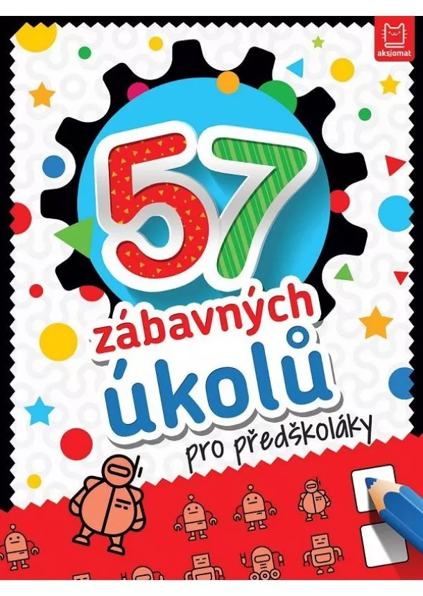 autor neuvedený - 57 zábavných úkolů pro předškoláky