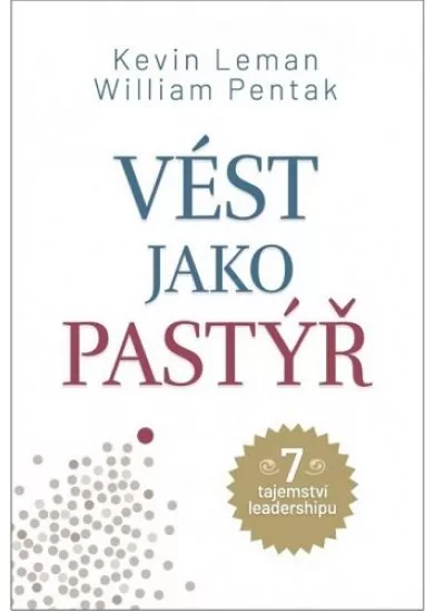 Vést jako pastýř - 7 tajemství leadershipů