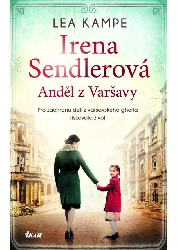 Lea Kampe - Irena Sendlerová - Anděl z Varšavy