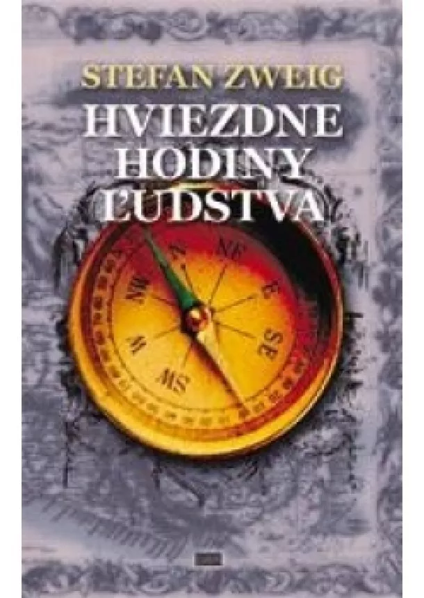 Stefan Zweig - Hviezdne hodiny ľudstva