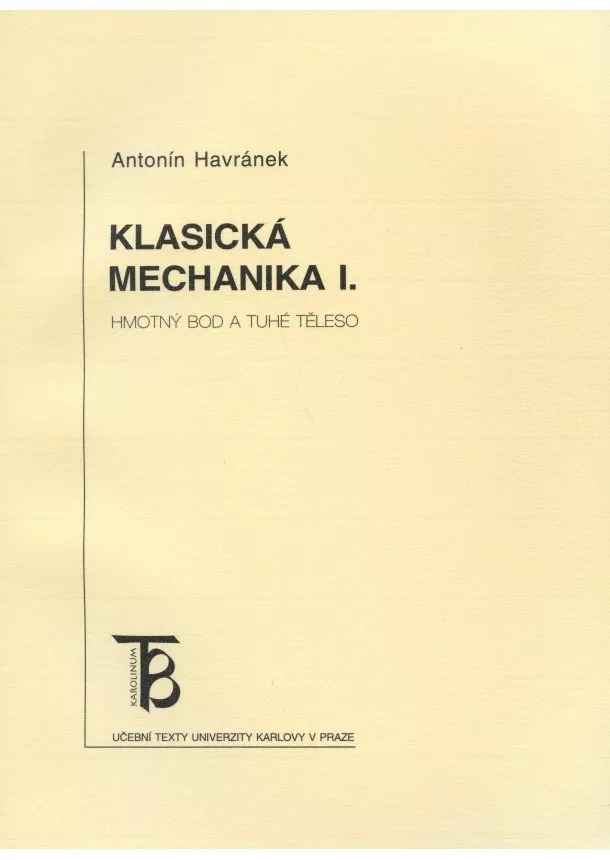 Antonín Havránek - Klasická mechanika I. Hmotný bod a tuhé těleso