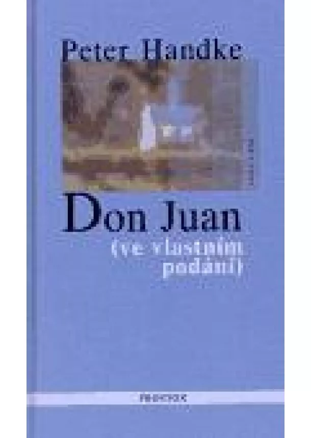 Peter Handke - Don Juan - (ve vlastním podání)