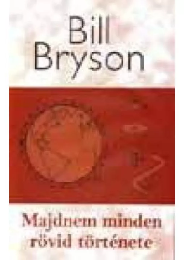 Bill Bryson - MAJDNEM MINDEN RÖVID TÖRTÉNETE