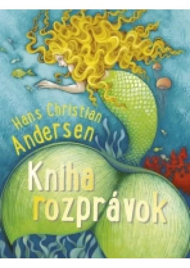 Hans Christian Andersen - Hans Christian Andersen – Kniha rozprávok