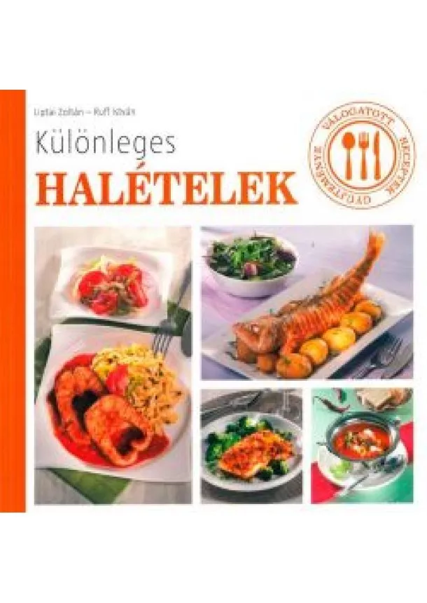 LIPTAI ZOLTÁN - Különleges halételek 