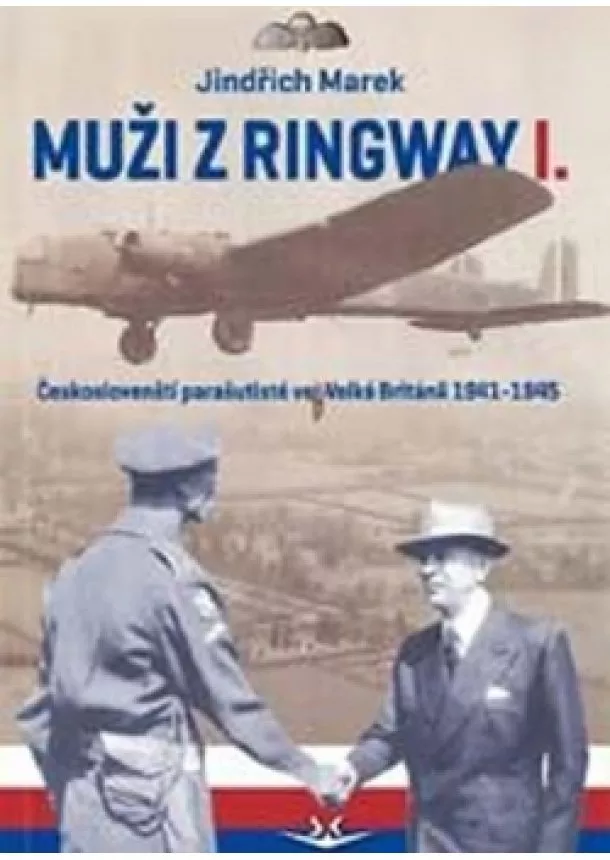 Jindřich Marek - Muži z Ringway 1. - Českoslovenští paraš