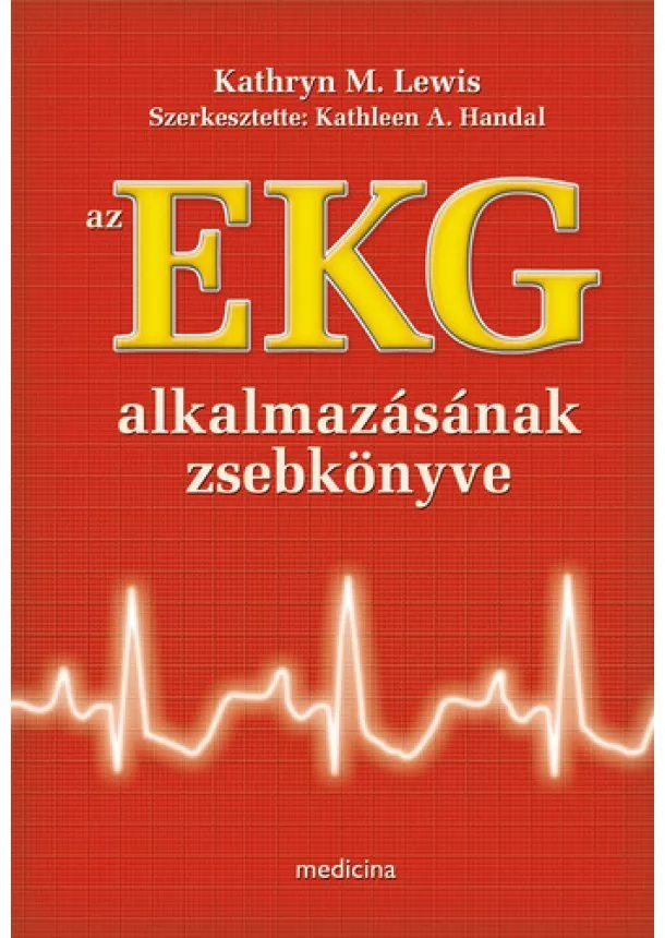 Kathryn M. Lewis - Az EKG alkalmazásának zsebkönyve