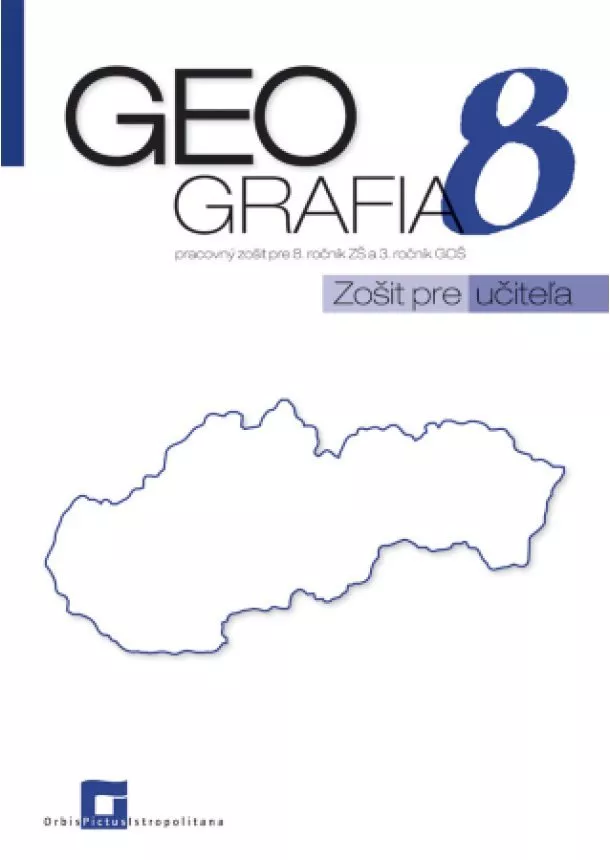 Patrik Bubelíny, 	 - Geografia 8 - Zošit pre učiteľa - pracovný zošit pre 8. ročník ZŠ a 3. ročník GOŠ