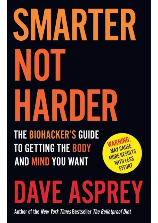 Dave Asprey - Smarter Not Harder