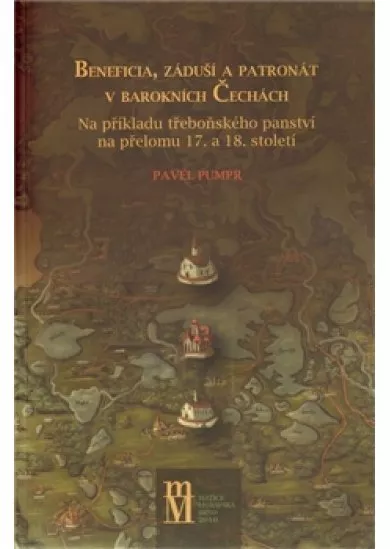 Beneficia, záduší a patronát v barokních Čechách - Na příkladu třeboňského panství na přelomu 17. a 18. století