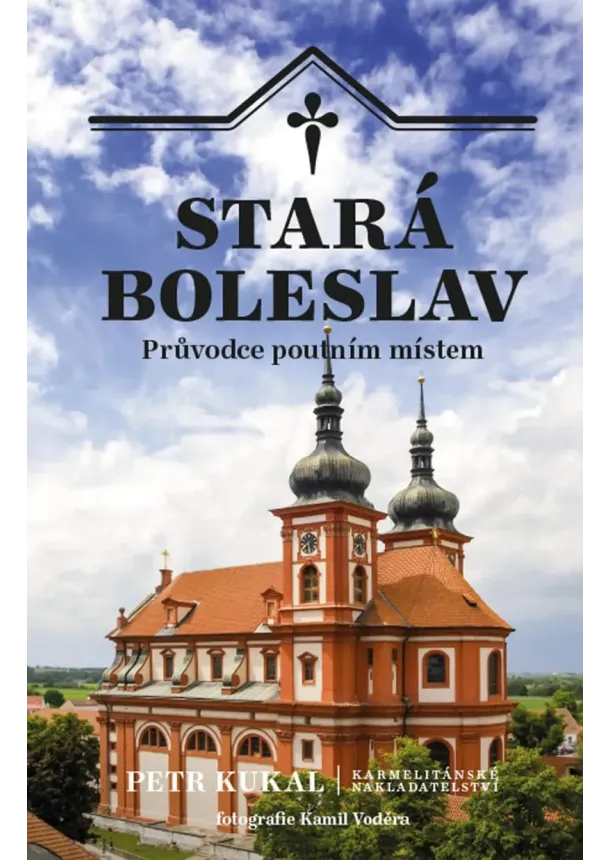 Stará Boleslav - Průvodce poutním místem