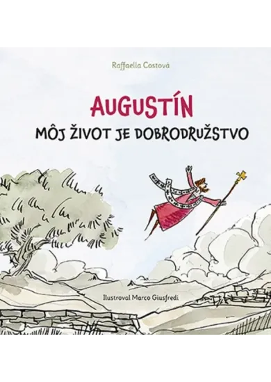 Augustín - Môj život je dobrodružstvo