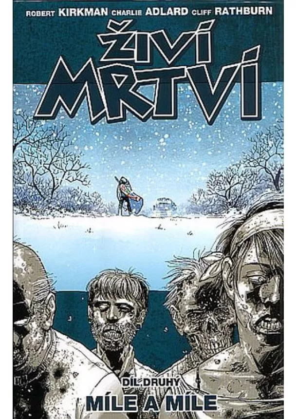 Robert Kirkman , Charlie Adlard - Živí mrtví 2 - Míle a míle