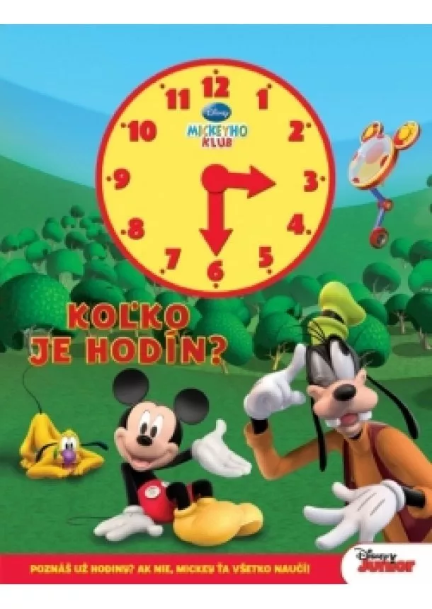 Walt Disney - Mickeyho klub - Koľko je hodín? (kniha s hodinami)