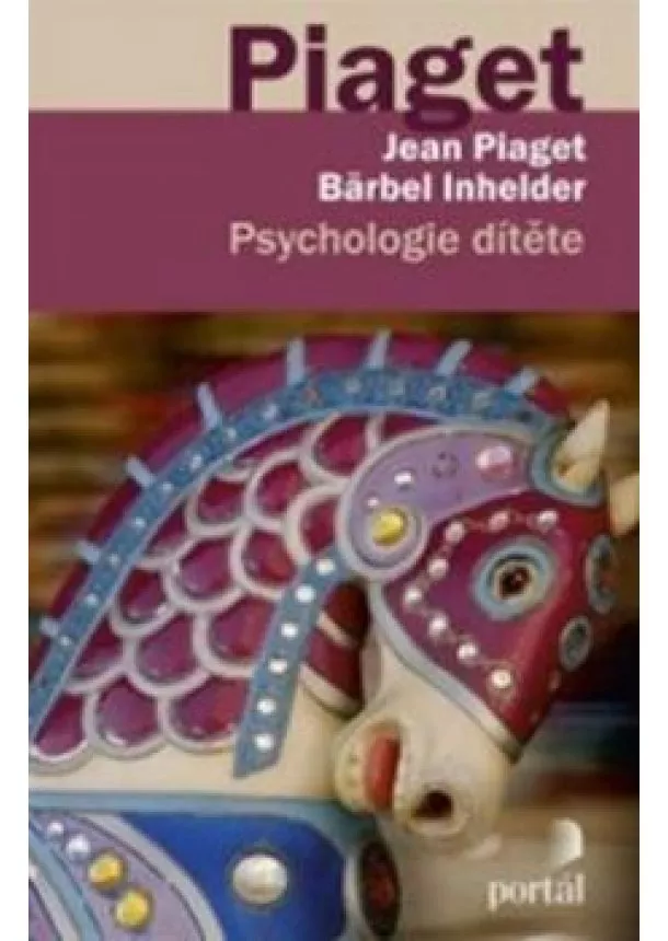 Piaget, Jean; Inhelder, Bärbel - Psychologie dítěte