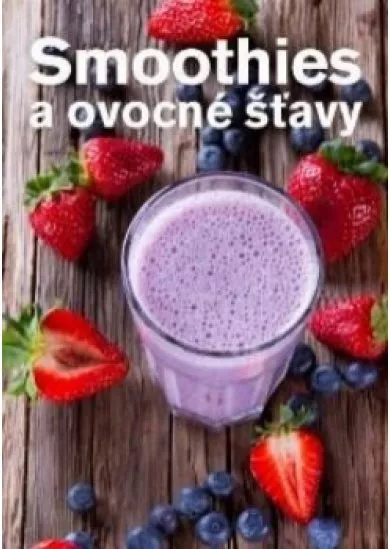 Smoothies a ovocné šťavy