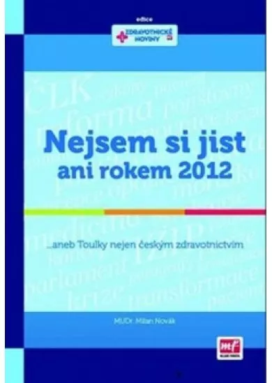 Nejsem si jist ani rokem 2012