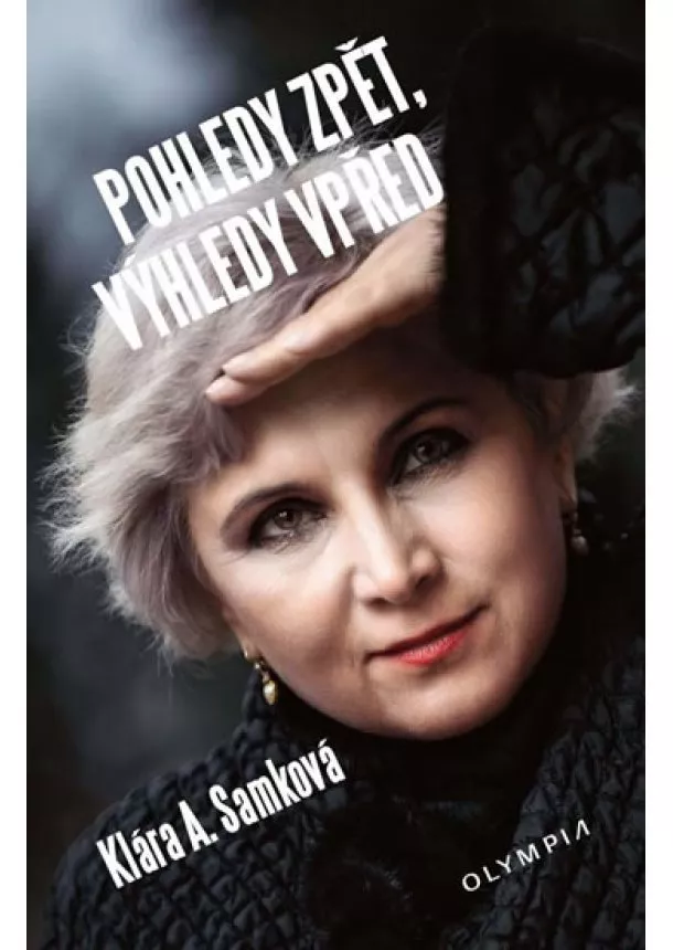 Klára A. Samková - Pohledy zpět, výhledy vpřed