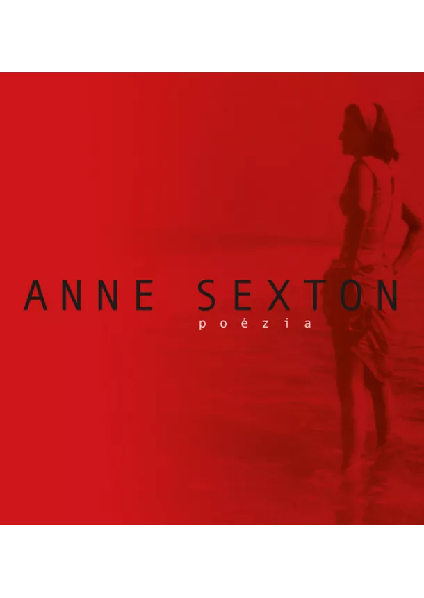 Anne Sexton - Poézia