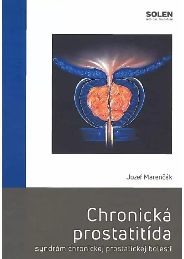 Jozef Marenčák - Chronická prostatitída - syndróm chronickej prostatickej bolesti