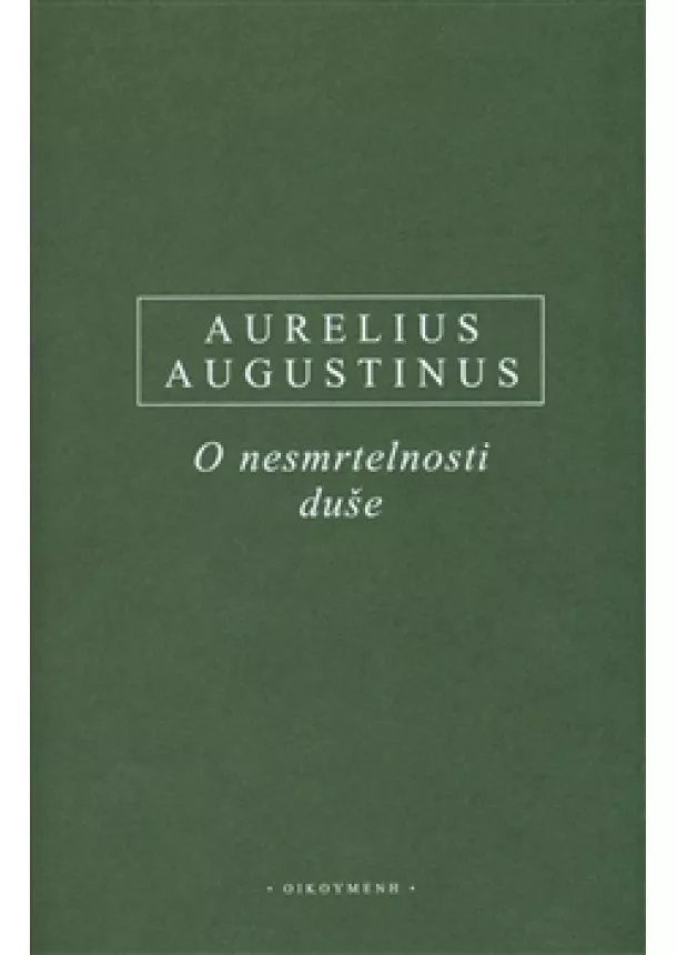 Aurelius Augustinus - O nesmrtelnosti duše