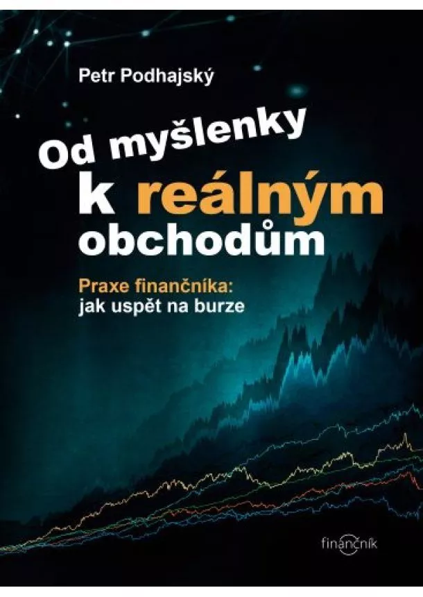 Petr Podhajský - Od myšlenky k reálným obchodům