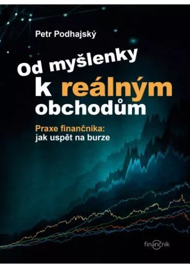 Od myšlenky k reálným obchodům