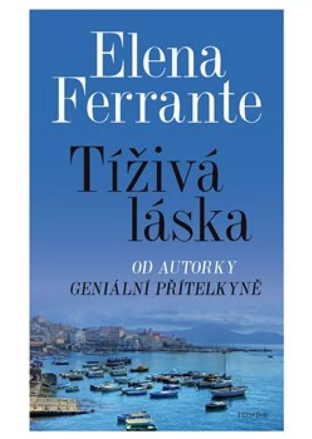 Elena Ferrante - Tíživá láska