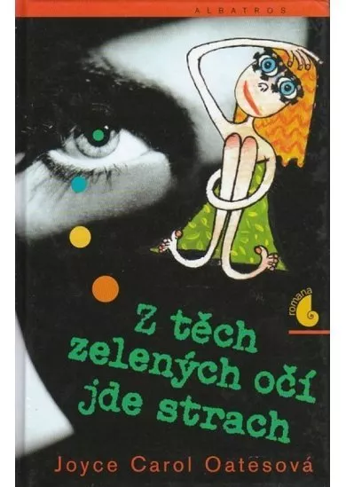 Z těch zelených očí jde strach