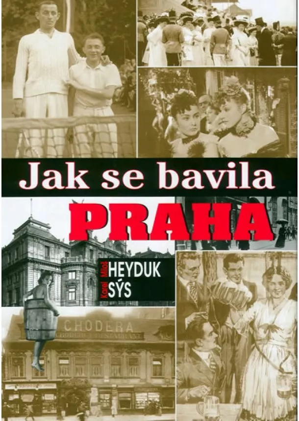 Miloš Heyduk,  Sýs Karel - Jak se bavila Praha