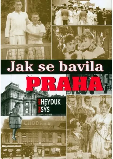 Jak se bavila Praha