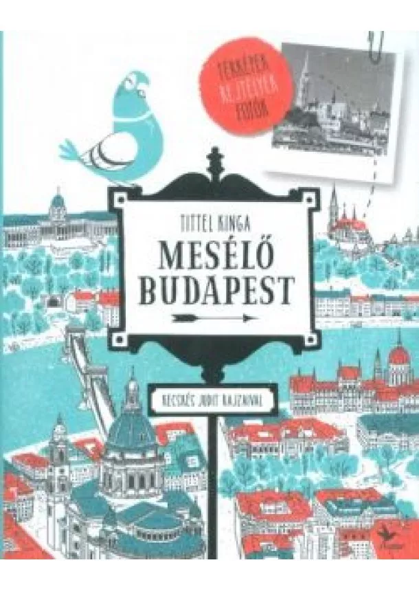 Tittel Kinga - Mesélő Budapest /Térképek, rejtélyek, fotók