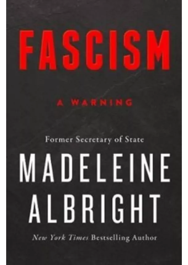 Madeleine Albrightová - Fascism : A Warning