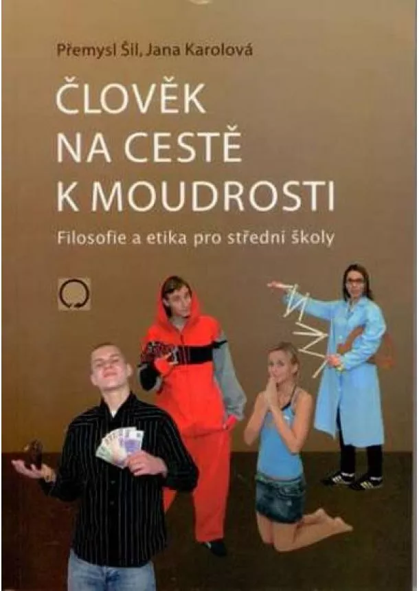 Přemysl Šil, Karolová Jana - Člověk na cestě k moudrosti