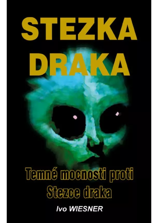 Ivo Wiesner - Stezka draka - Temné mocnosti proti Stezce draka