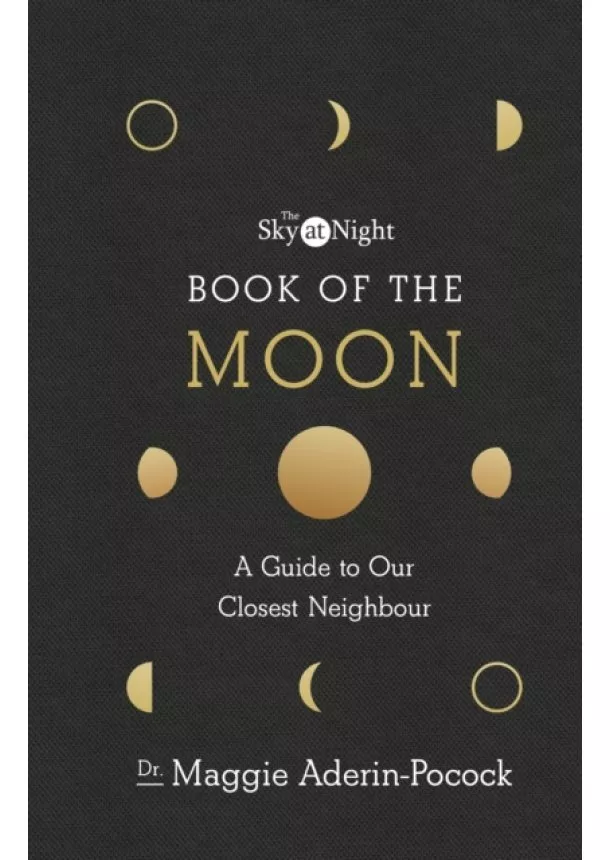 Dr Maggie Aderin-Pocock - The Sky at Night: Book of the Moon